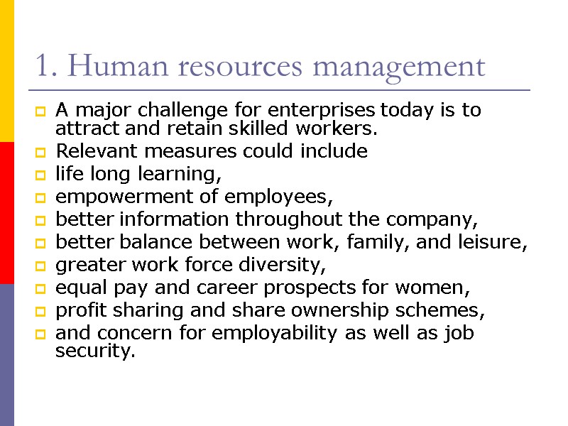 1. Human resources management A major challenge for enterprises today is to attract and